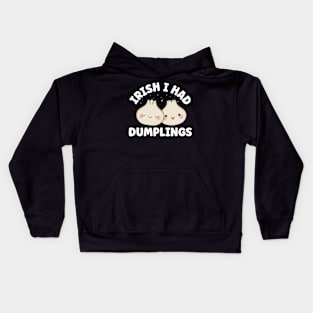 Irish I Had Dumplings Dim Sum Irish Pun Kids Hoodie